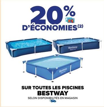 Bestway - Sur Toutes Les Piscines offre sur Carrefour Drive