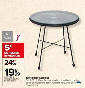 Hyba - Table Basse Acapulco offre à 19,99€ sur Carrefour