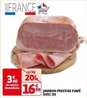 Jambon Prestige Fumé Avec Os offre à 16,99€ sur Auchan Hypermarché