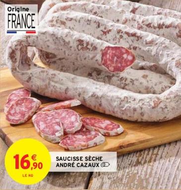 Saucisse Sèche André Cazaux offre à 16,9€ sur Intermarché Hyper