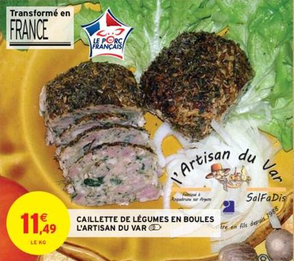 Caillette De Légumes En Boules L'Artisan Du Var offre à 11,49€ sur Intermarché Hyper