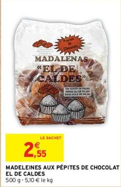 Madeleines Aux Pépites De Chocolat El De Caldes offre à 2,55€ sur Intermarché Hyper