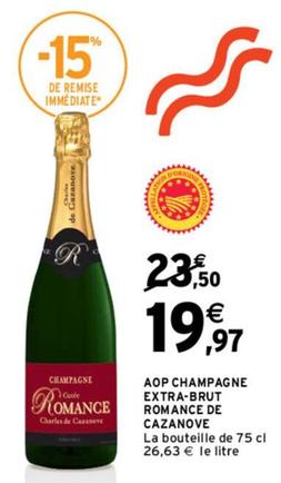  Charles De Cazanove - AOP Champagne Extra-Brut Romance offre à 19,97€ sur Intermarché Hyper