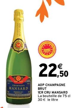 Mansard - Aop Champagne Brut 1er Cru offre à 22,5€ sur Intermarché