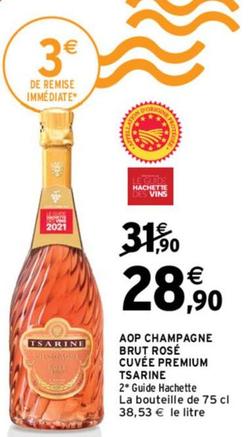 Tsarine - Aop Champagne Brut Rosé Cuvée Premium offre à 28,9€ sur Intermarché