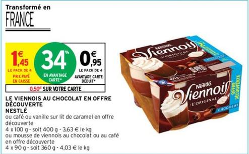 Nestlé - Le Viennois Au Chocolat En Offre Découverte offre à 1,45€ sur Intermarché