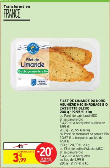 L'assiette Bleue - Filet De Limande Du Nord Meunière Msc Enrobage Bio offre à 3,99€ sur Intermarché