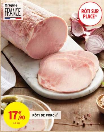 Rôti de Porc offre à 17,9€ sur Intermarché