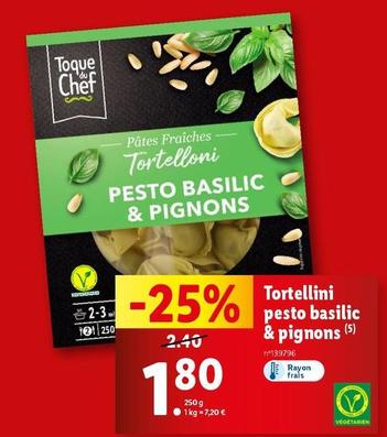 Toque du Chef - Tortellini Pesto Basilic & Pignons offre à 1,8€ sur Lidl