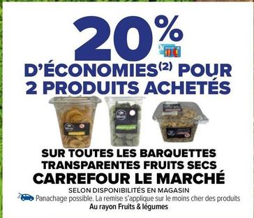 Carrefour - Sur Toutes Les Barquettes Transparentes Fruits Secs  offre sur Carrefour Market