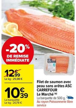 Carrefour - Filet De Saumon Avec Peau Sans Arêtes Asc offre à 10,39€ sur Carrefour Market
