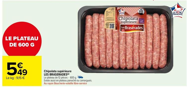 Les Braserades - Chipolata Supérieure offre à 5,49€ sur Carrefour Market
