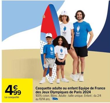 Casquette Adulte Ou Enfant Equipe De France Des Jeux Olympiques De Paris 2024 offre à 4,99€ sur Carrefour Market