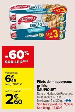 Saupiquet - Filets de Maquereaux Grillés offre à 6,49€ sur Carrefour Market