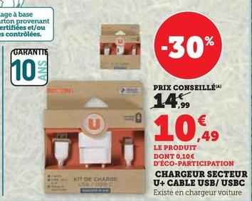 U - Chargeur Secteur + Cable Usb/Usbc offre à 10,49€ sur Super U