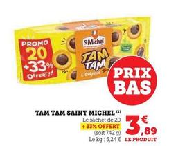 St michel - TAM TAM offre à 3,89€ sur Super U