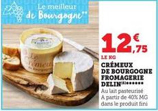 Crémeux De Bourgogne Fromagerie Delin offre à 12,75€ sur Super U