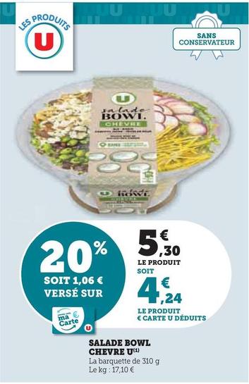 U - Salade Bowl Chevre offre à 5,3€ sur Super U