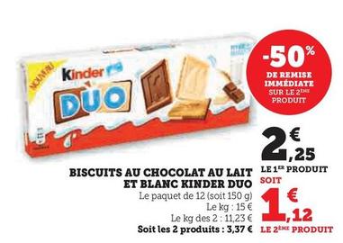 Kinder - Biscuits Au Chocolat au Lait Et Blanc  offre à 2,25€ sur Super U