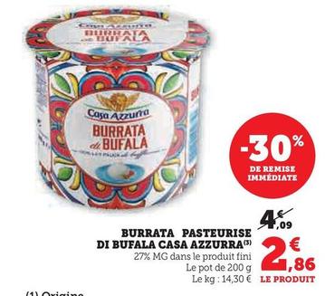 Casa Azzurra - Burrata Pasteurise Di Bufala offre à 2,86€ sur U Express