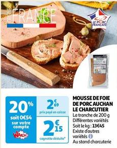 Auchan - Mousse De Foie De Porc Le Charcutier offre à 2,15€ sur Auchan Hypermarché