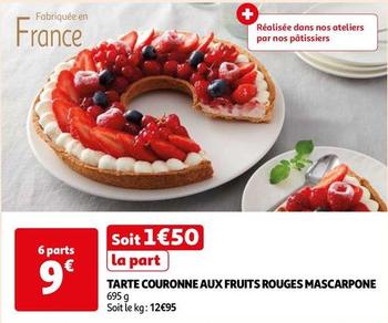 Tarte Couronne Aux Fruits Rouges Mascarpone offre à 1,5€ sur Auchan Hypermarché