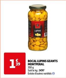 Montperal - Bocal Lupins Geants  offre à 1,39€ sur Auchan Hypermarché