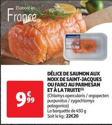  Délice De Saumon Aux Noix De Saint-jacques Ou Farci Au Parmesan Et À La Truite offre à 9,99€ sur Auchan Supermarché