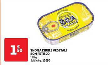 Bom Petisco - Thon A L'Huile Vegetale offre à 1,5€ sur Auchan Supermarché