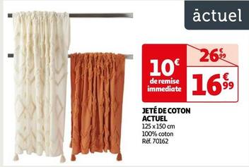 Actuel - Jeté De Coton  offre à 16,99€ sur Auchan Hypermarché