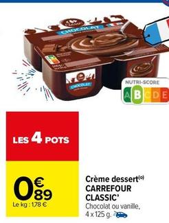 Carrefour - Crème Dessert Classic offre à 0,89€ sur Carrefour Market