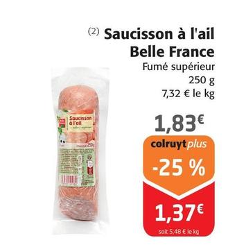 Belle France - Saucisson À L'Ail offre à 1,83€ sur Colruyt