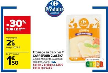 Fromage en tranches offre à 2,15€ sur Carrefour