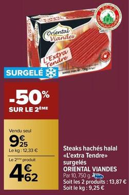 Oriental Viandes - Steaks Hachés Halal L'Extra Tendre Surgelés  offre à 9,25€ sur Carrefour Market