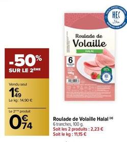 Roulade de Volaille Halal offre à 1,49€ sur Carrefour