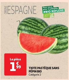 Tiote Pastèque Sans Pépin Bio offre à 1,99€ sur Auchan Supermarché