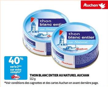Auchan - Thon Blanc Entier Au Naturel offre sur Auchan Hypermarché