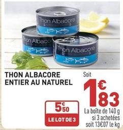 Thon Albacore Entier Au Naturel offre à 1,83€ sur Grand Frais