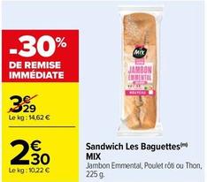 Mix - Sandwich Les Baguettes offre à 2,3€ sur Carrefour
