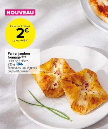 Panier Jambon Fromage offre à 2€ sur Carrefour Market