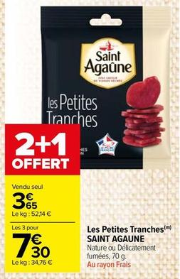 Saint Agaune - Les Petites Tranches offre à 3,65€ sur Carrefour Market