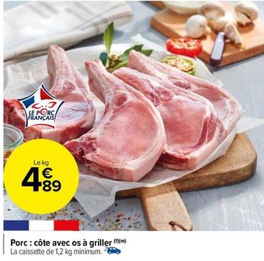 Porc: Côte Avec Os À Griller offre à 4,89€ sur Carrefour Market
