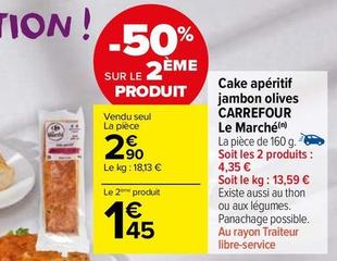 Carrefour - Cake Apéritif Jambon Olives Le Marché offre à 2,9€ sur Carrefour Market
