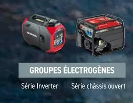 Groupes Électrogènes : Série Inverter , Série Châssis Ouvert offre sur Honda