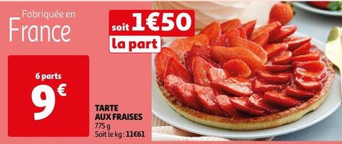 Tarte Aux Fraises offre à 1,5€ sur Auchan Supermarché