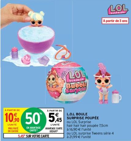 L.O.L Boule Surprise Poupee offre à 10,9€ sur Intermarché