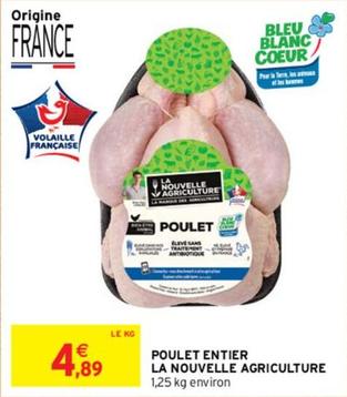 La Nouvelle Agriculture - Poulet Entier offre à 4,89€ sur Intermarché