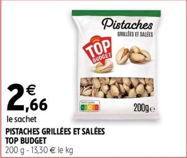 Top Budget - Pistaches Grillees Et Salees offre à 2,66€ sur Intermarché