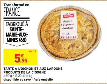 Marie - Tarte À L'oignon Et Aux Lardons Produits De La Cigogne offre à 5,95€ sur Intermarché
