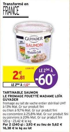 Guyader - Tartinable Saumon Le Fromage Fouetté Madame Loïk offre à 2,81€ sur Intermarché Contact